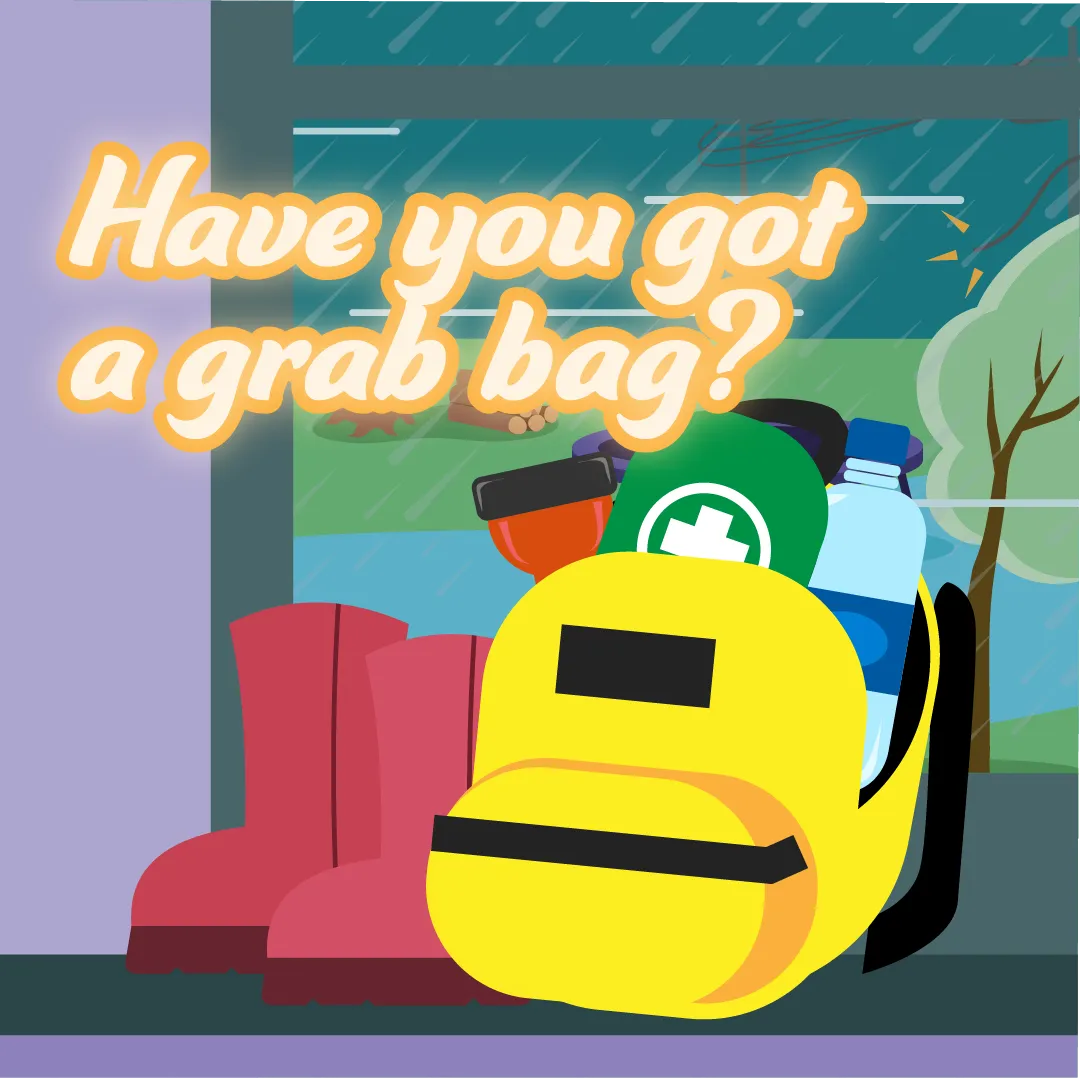 Text reads 'Have you got a grab bag?'. Below is a grab bag of supplies, including winter boots, in front of a window with flooding outside