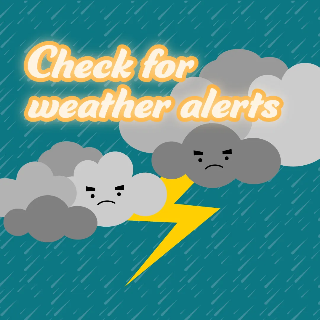 Text reads ' Check for weather alerts'. Below angry storm clouds with rain and lightening coming from them.